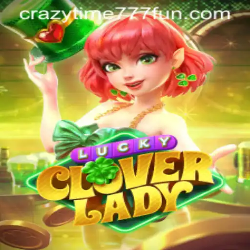 Unlock the Excitement: A Deep Dive into LuckyCloverLady and CrazyTime777