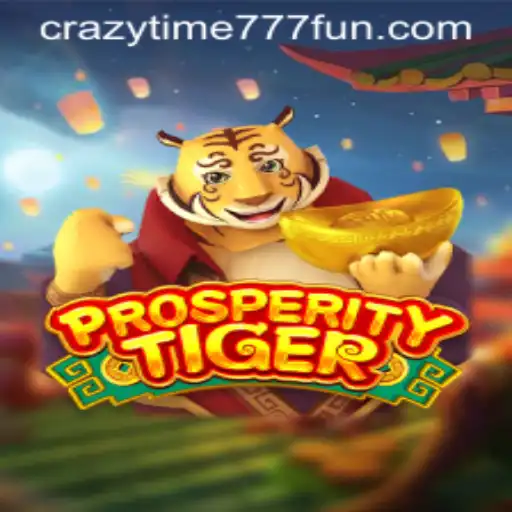 Exploring the Exciting World of ProsperityTiger and the Rise of CrazyTime777